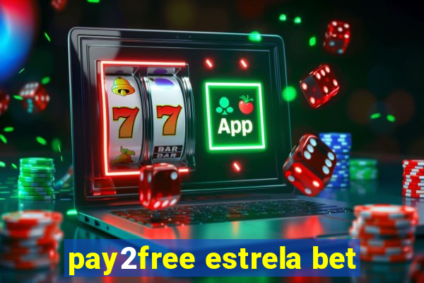 pay2free estrela bet